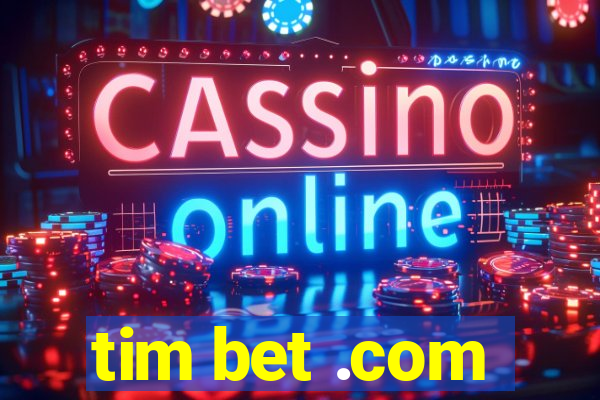 tim bet .com